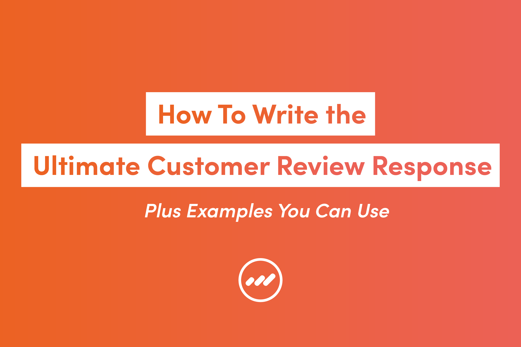 How To Write The Ultimate Customer Review Response Plus Examples You   HowToWritetheUltimateCustomer LinkedIn 