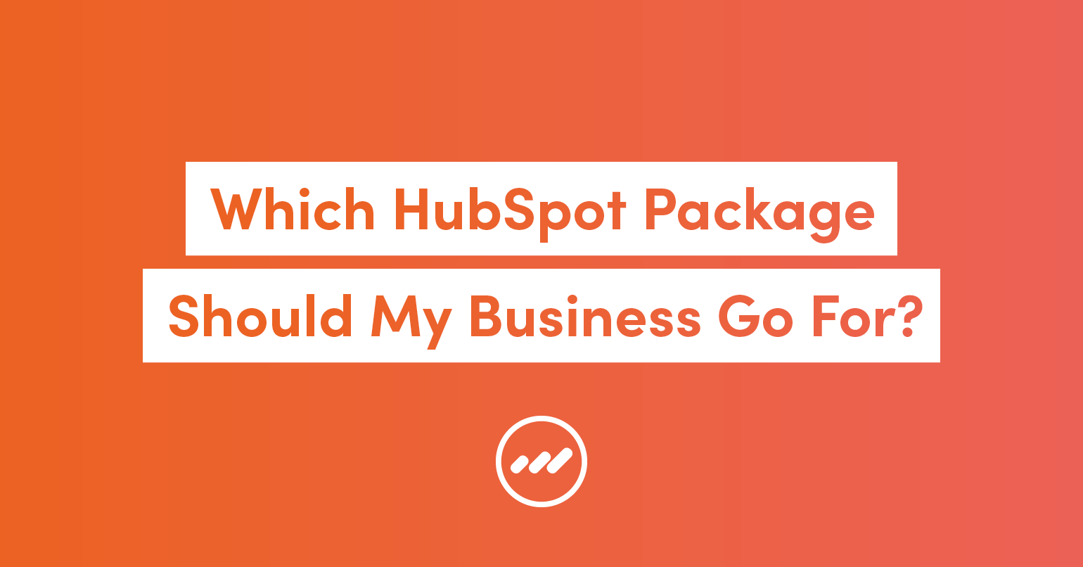 Which HubSpot Package Should My Business Go For?