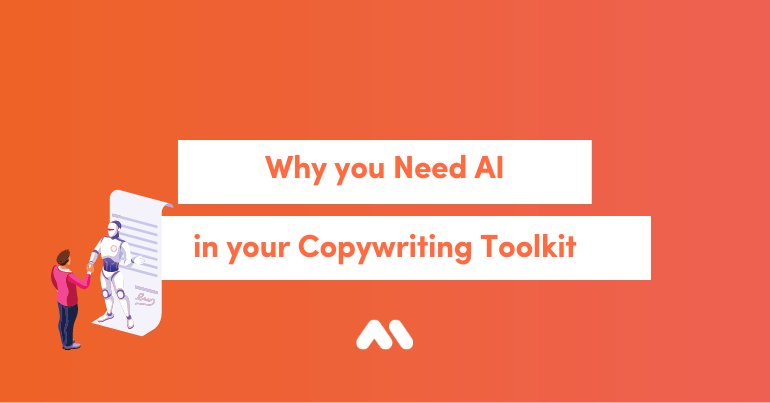 Why you Need AI in your Copywriting Toolkit